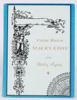 Zilahy Ágnes: Valódi magyar szakácskönyv. Az 1892-es 2. jav. s kiadás, hasonmás kiadása