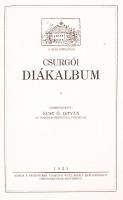 Écsy Ö. István (szerk.): Csurgói Diákalbum. 1931, Csurgói Ref. Csokonai Vitéz Mihály Reálgimnázium Ö...