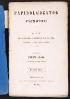 Fördös Lajos (szerk.): Papidolgozatok gyászesetekre. Halotti predikációk, gyászbeszédek és imák, egyházban, gyászudvaron és sírnál. Kecskemét, 1857, Szilády Károly. Papírkötés, gerincnél szakadt, viseltes állapotban.