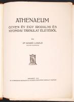 Dr. Szabó László: Athenaeum. Ötven év egy irodalmi és nyomdai társulat életéből. Bp., 1918, Athenaeu...