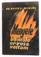 dr. Nyiszli Miklós: Mengele boncolóorvosa voltam az auschwitzi krematóriumban. reprint kiadás