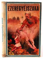 Ezeregyéjszaka meséi. Tizenkét eredeti rajzzal. Bp., Tolnai. Illusztrált, újrakötött, kartonált, kopottas állapot.