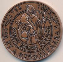 1998. &quot;Szent Rókus Kórház 200 éves / Jubileumi emlékérem&quot; Br (42,5mm) T:1