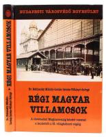 Kubinszky-Lovász-Villányi: Régi magyar villamosok &lt;br/&gt;Budapesti Városvédő Egyesület, 2000. Sok illusztrációval