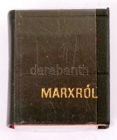 Marxról. Marx, Engels és Lenin írásaiból. Bp., 1973, Kossuth. Minikönyv, kiadói műbőr kötés, újszerű állapotban.