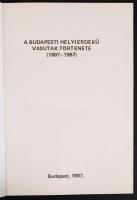 A budapesti helyiérdekű vasutak története, A 100 éves budapesti villamosvasút története Bp., 1987. B...