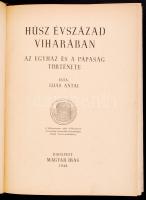 Ijjas Antal: Húsz század viharában az egyház és a pápaság története Bp., 1948. Magyar Írás 422p. félvászon kötésben