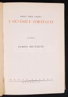 Barát Béla-Éber László-Felvinczi Takács Zoltán: A művészet története. I.-II. Bp., 1934. Dante Egészv...