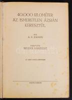 A. E. Johann: 40.000 kilométer az ismeretlen Ázsián keresztül. Fordította Benedek Marcellné. A szerz...