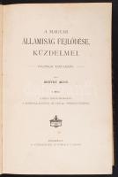 Beöthy Ákos: A magyar államiság fejlődése, küzdelmei. Politikai tanulmány. I-III. rész a második rés...