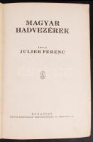 Julier Ferenc: Magyar hadvezérek Bp. 1930. Stádium. 470 p. Kiadói, kissé laza egészvászon kötésben.