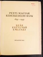 Pesti Magyar Kereskedelmi Bank 1841-1941 - Száz esztendő emlékei. Bp., 1941, Pesti Magyar Kereskedel...
