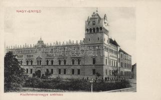 Nagyenyed, Alsó-Fehér vármegye székháza; kiadja Cirner I. József / county hall