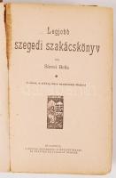 Sárosi Bella Legjobb szegedi szakácskönyv. Számos a szöveg közé nyomatott ábrával. 
Bp., 1912. Magya...