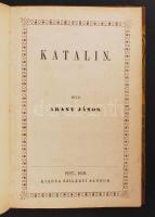 Arany János: Katalin Pest, 1850. Szilágyi Sándor Kozma Vazul ny. (2)+47p. Első kiadás! Szilágyi Sándor forradalom utáni nehéz időkben rendkívül kis példányszámban adta ki a művet, mely eddig csak egyszer szerepelt árverésen! Korabeli félvászon kötésben. Szép állapotban
