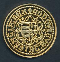 DN "Magyar aranypénzek utánveretben - I. Nagy Lajos aranyforint" aranyozott Ag emlékérem (...