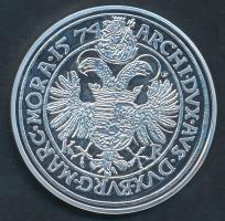 DN "Magyar tallérok utánveretben - I. Miksa tallérja 1574." Ag (0,999) emlékérem (20g/38.6...