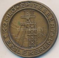 ~1950. "Komló Építéséért Emlékérem" Br emlékérem (32mm) T:2