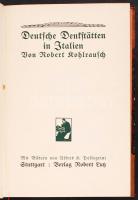 Kohlrausch, Robert: Deutsche Denkstätten in Italien. Mit Bildern von Alfred H. Pellegrini. Stuttgart, Verlag Robert Lutz. Félbőr kötés, festett lapszélek, szép állapotban.