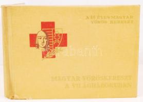 Magyar Vöröskereszt a világháborúban. A 60 éves Magyar Vörös Kereszt. Bp., 1939, Merkantil-nyomda. Illusztrált, kiadói aranyozott egészvászon kötés, szép állapotban.