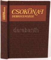 Julow Viktor: Csokonai debrecenisége. Debrecen, 1980, Közgazdasági és Jogi Könyvkiadó. Minikönyv, kiadói műbőr kötésben, újszerű állapotban.