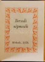 Urszin Sándor (szerk.): Borsodi népmesék. Készült 350 számozott példányban. Miskolc, 1976. Kiadói eg...