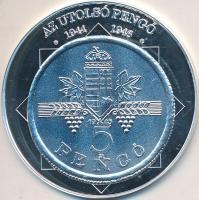 DN "A magyar nemzet pénzérméi - Az utolsó pengő 1944-1946" Ag (0,333) emlékérem (15g/35mm)...