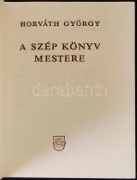 Horváth Péter: A szép könyv mestere. Készült 400 számozott példányban. Kiadói műbőr kötésben, újszer...