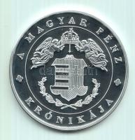 DN "A magyar pénz krónikája - Cum Deo pro Patria et Libertate" Ag(0.999) emlékérem, (20g/3...
