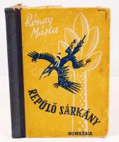 Rónay Mária: Repülő sárkány. Ifjúsági regény. Székely-Harsányi rajzokkal. Dedikált! Bp., Hungária. Kiadói félváyzon kötés, kopottas állapot.