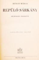 Rónay Mária: Repülő sárkány. Ifjúsági regény. Székely-Harsányi rajzokkal. Dedikált! Bp., Hungária. K...