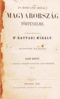 Dr. Horváth Mihály: Magyarország történelme. Újonnan átdolgozta Dr. Hatvani Mihály. Második kiadás. ...
