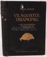 Pethő Sándor: Világostól Trianonig. A mai Magyarország kialakulásának története. A földrajzi részt írta Fodor Ferenc. 45 arcképpel, számos térképpel és ábrával. Bp., 1925. Enciklopédia. Kis hibákkal, ceruzás aláhúzásokkal