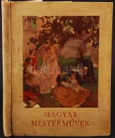 Petrovics Elek: Magyar Mesterművek. Rengeteg képpel. Bp., 1936 Pesti Napló