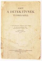 Kepes Ferenc: Amit a detektívnek tudnia kell. Bp., 1945, A Magyar Rendőrség Budapesti Főkapitányságának Detektívszaktanfolyama.  Kiadói papírkötés, szakadt állapotban.