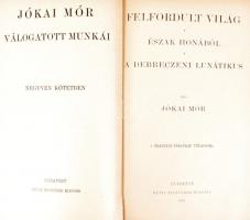 Jókai Mór: Felfordult világ, Észak honából, A debreczeni lunátikus, A magyar előidőkből, Egy asszony...