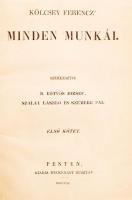 Kölcsey Ferencz: Minden munkái. Szerkesztik B. Eötvös József, Szalay László és Szemere Pál. Első köt...