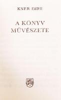 Kner Imre: A könyv művészete. A nyomdászat dicsérete 1. Minikönyv, számozott példány, kiadói bőr köt...