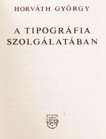 Horváth György: A tipográfia szolgálatában. A nyomdászat dicsérete 5. Minikönyv, számozott példány, ...