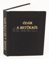 Ódák a betűkről. Magyar költők a könyvről. Békéscsaba-Gyoma, 1972, Kner Nyomda. Minikönyv, kiadói műbőr kötés, védőtokban, újszerű állapotban.