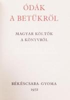 Ódák a betűkről. Magyar költők a könyvről. Békéscsaba-Gyoma, 1972, Kner Nyomda. Minikönyv, kiadói mű...