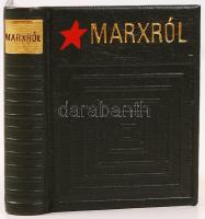 Marxról. Marx, Engels és Lenin írásaiból. Bp., 1973, Kossuth. Minikönyv, kiadói műbőr kötés, védőtokban, újszerű állapotban.