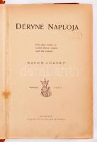 Déryné naplója II-III. kötet. Első teljes kiadás, az eredeti kézirat alapján sajtó alá rendezte Bayer József. Bp., (1900), Singer és Wolfner. Félbőr kötés, kopottas állapotban.