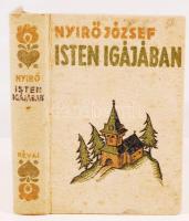 Nyírő József: Isten igájában. Bp., 1936, Révai.  Kiadói halina kötés, jó állapotban.