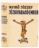 Nyírő József: Jézusfaragó-ember. Bp., 1937, Révai.  Kiadói halina kötés, jó állapotban.