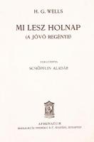 2 db könyv-Dawson, Christopher: Európa születése. Bp., Athenaeum; Wells, H.G.: MI lesz holnap (A jöv...