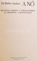 Dr. Bäder Andor: A nő biológiai szerepe a társadalomban az őskortól a reneszánszig. Bp., 1964, Medic...
