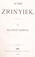 Salamon Ferenc: Az első Zrínyiek. Pest, 1865, Heckenast Gusztáv. Félvászon kötés, festett lapszélek,...