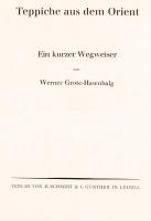 Grote-Hasenbalg, Werner: Teppiche aus dem Orient. Leipzig, 1936, H.Schmidt & C. Günther. Kiadói ...