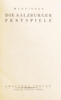 Pirker, Max: Die Salzburger Festspiele. Zürich/Leipzig/Wien, Amalthea-Verlag. Kiadói kartonált kötés...